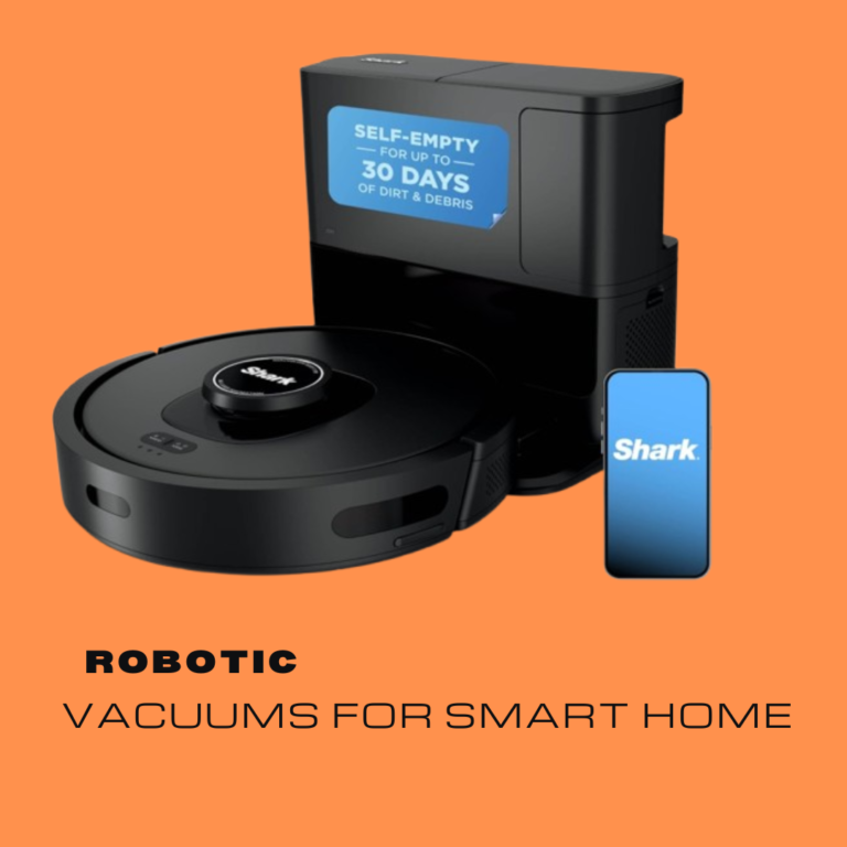 Robotic Vacuums and Smart Mops for Smart Homes