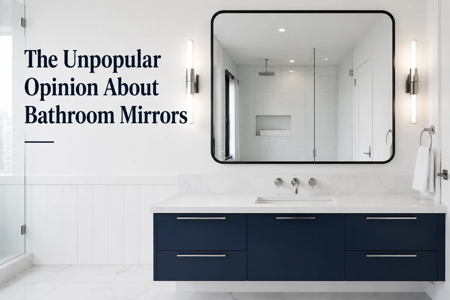 The Unpopular Opinion About Bathroom Mirrors